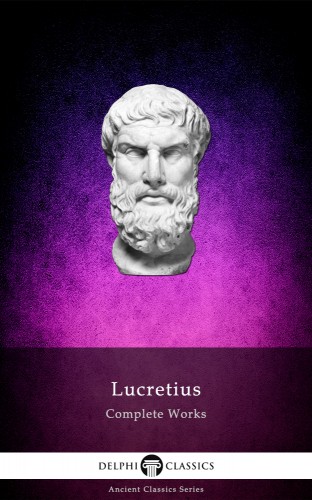 Lucretius - Complete Works of Lucretius (Illustrated) [eKönyv: epub, mobi]