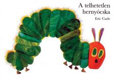 Eric Carle - A telhetetlen hernyócska