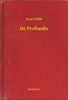 Oscar Wilde - De Profundis [eKönyv: epub, mobi]