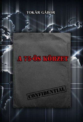 Tokár Gábor - A 75-ös körzet [eKönyv: epub, mobi]