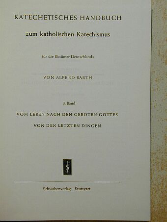 Alfred Barth - Katechetisches Handbuch zum katholischen Katechismus III. [antikvár]