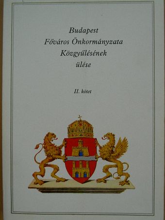 Budapest Főváros Önkormányzata Közgyűlésének ülése II. [antikvár]