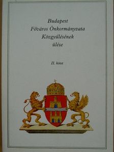 Budapest Főváros Önkormányzata Közgyűlésének ülése II. [antikvár]