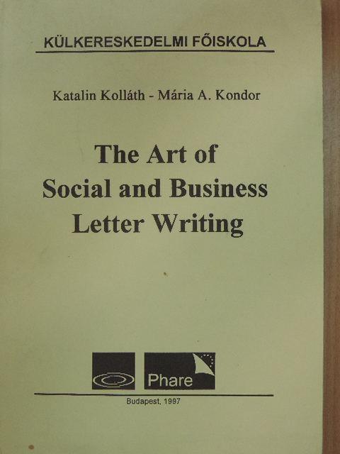 Kolláth Katalin - The Art of Social and Business Letter Writing [antikvár]
