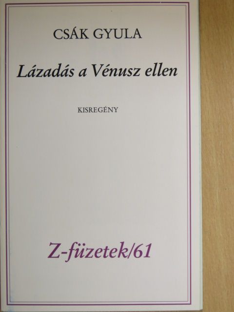 Csák Gyula - Lázadás a Vénusz ellen [antikvár]