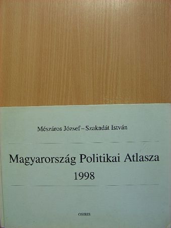 Mészáros József - Magyarország Politikai Atlasza 1998 [antikvár]