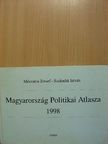 Mészáros József - Magyarország Politikai Atlasza 1998 [antikvár]