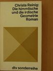 Christa Reinig - Die himmlische und die irdische Geometrie [antikvár]