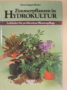 Hans-August Rotter - Zimmerpflanzen in Hydrokultur [antikvár]