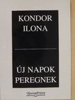 Kondor Ilona - Új napok peregnek [antikvár]