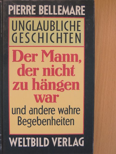 Pierre Bellemare - Der Mann, der nicht zu hängen war [antikvár]