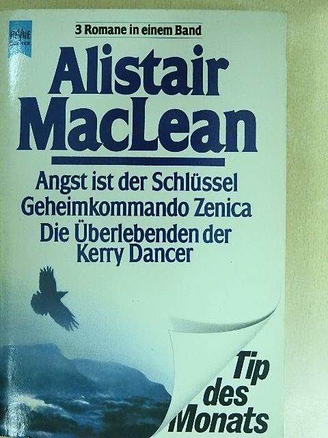 Alistair MacLean - Angst ist der Schlüssel/Geheimkommando Zenica/Die Überlebenden der Kerry Dancer [antikvár]