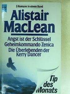 Alistair MacLean - Angst ist der Schlüssel/Geheimkommando Zenica/Die Überlebenden der Kerry Dancer [antikvár]