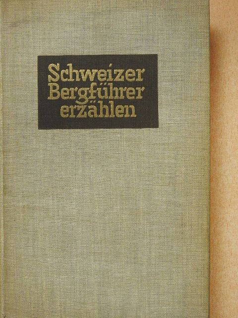 Adolf Gertsch - Schweizer Bergführer erzählen [antikvár]