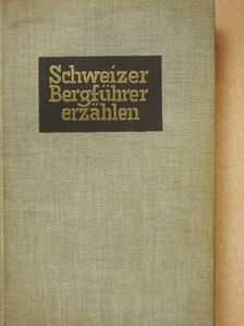 Adolf Gertsch - Schweizer Bergführer erzählen [antikvár]