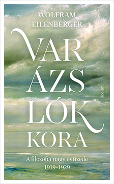 Wolfram Eilenberger - Varázslók kora