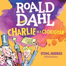Roald Dahl - Charlie és a csokigyár [eHangoskönyv]