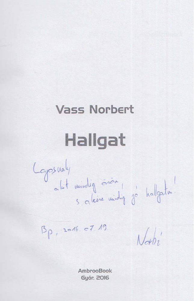 Vass Norbert - Hallgat (dedikált) [antikvár]