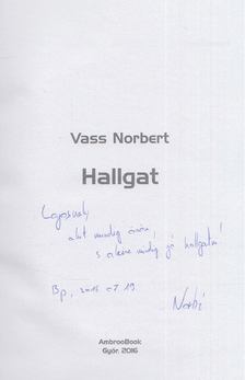 Vass Norbert - Hallgat (dedikált) [antikvár]