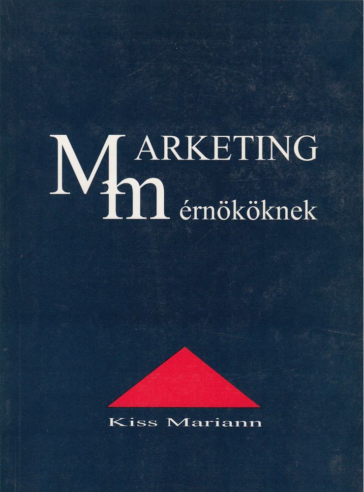 Kiss Mariann - Marketing mérnököknek [antikvár]