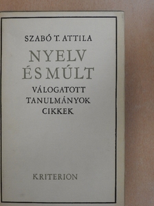 Szabó T. Attila - Nyelv és múlt [antikvár]