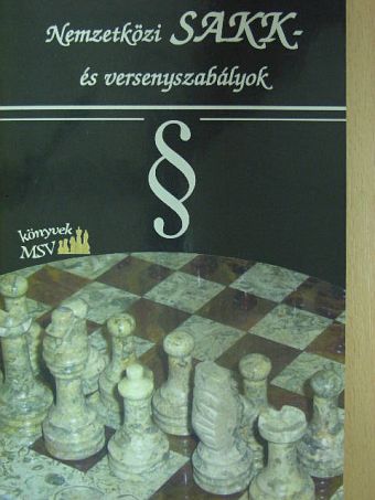 Nemzetközi sakk- és versenyszabályok [antikvár]