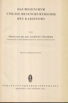 A. Fromme - Das Mesenchym und die Mesenchymtheorie des Karzinoms [antikvár]