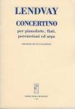 LENDVAY KAMILLÓ - CONCERTINO PER PIANOFORTE ,FIATI,PERCUSSION ED ARPA PER DUE PIANOFORTI