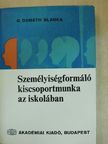 G. dr. Donáth Blanka - Személyiségformáló kiscsoportmunka az iskolában [antikvár]
