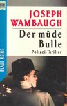 Wambaugh, Joseph - Der müde Bulle [antikvár]