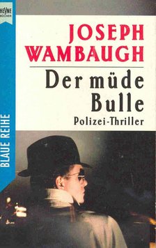Wambaugh, Joseph - Der müde Bulle [antikvár]