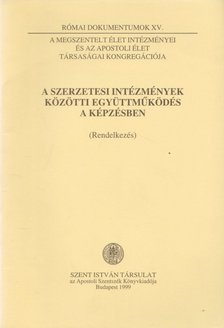 Dr. Németh László - A szerzetesi intézmények közötti együttműködés a képzésben [antikvár]