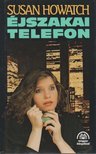 Howatch, Susan - Éjszakai telefon [antikvár]
