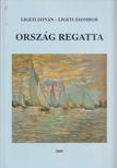 Ligeti István és Ligeti Zsombor - Ország regatta [antikvár]