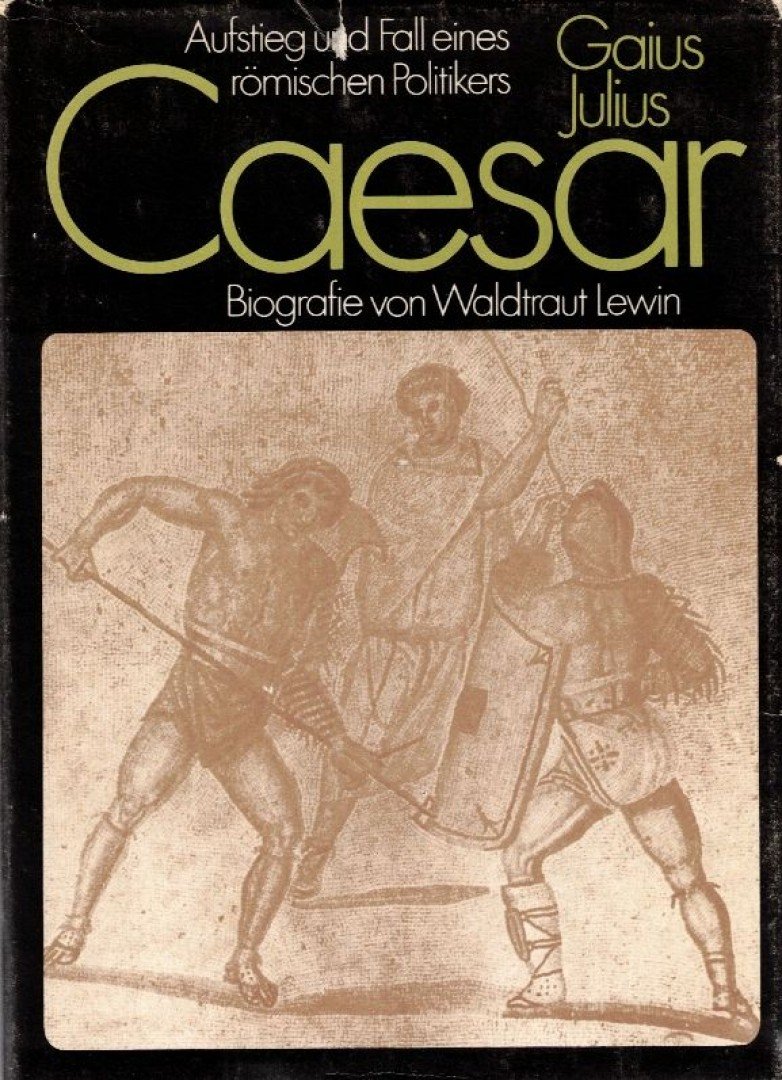 LEWIN, WALDTRAUT - Gaius Julius Caesar [antikvár]