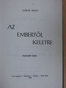 Gábor Áron - Az embertől keletre [antikvár]