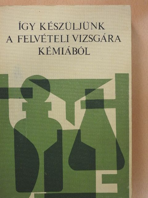 Dr. Máthé Árpád - Így készüljünk a felvételi vizsgára kémiából [antikvár]