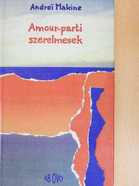 Andrei Makine - Amour-parti szerelmesek [antikvár]