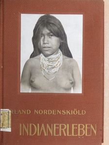Erland Nordenskiöld - Indianerleben [antikvár]