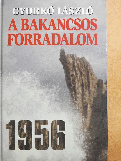 Gyurkó László - A bakancsos forradalom [antikvár]