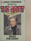 Leslie Charteris - Trust the Saint [antikvár]