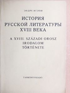 Iglói Endre - A XVIII. századi orosz irodalom története [antikvár]