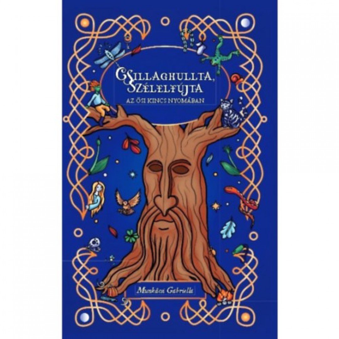 Munkácsi Gabriella - Csillaghullta, Szélelfújta - Az ősi kincs nyomában [antikvár]