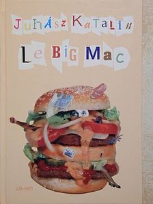 Juhász Katalin - Le Big Mac [antikvár]