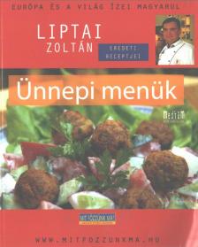 Liptai Zoltán - Ünnepi menük [antikvár]