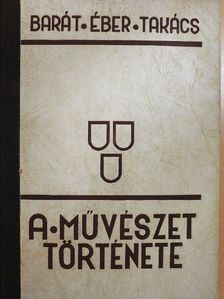 Barát Béla - A művészet története [antikvár]