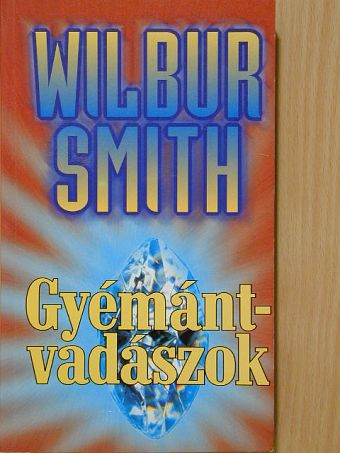 Wilbur Smith - Gyémántvadászok [antikvár]