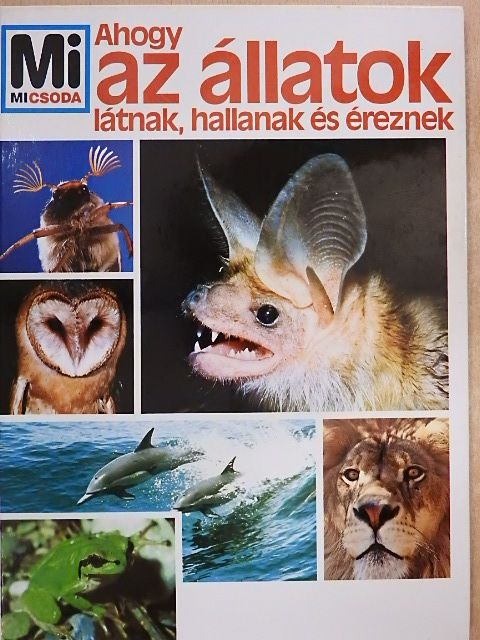 Vitus B. Dröscher - Ahogy az állatok látnak, hallanak és éreznek [antikvár]