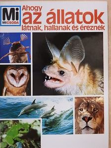 Vitus B. Dröscher - Ahogy az állatok látnak, hallanak és éreznek [antikvár]