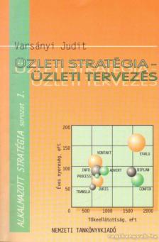 Varsányi Judit - Üzleti stratégia - üzleti tervezés [antikvár]